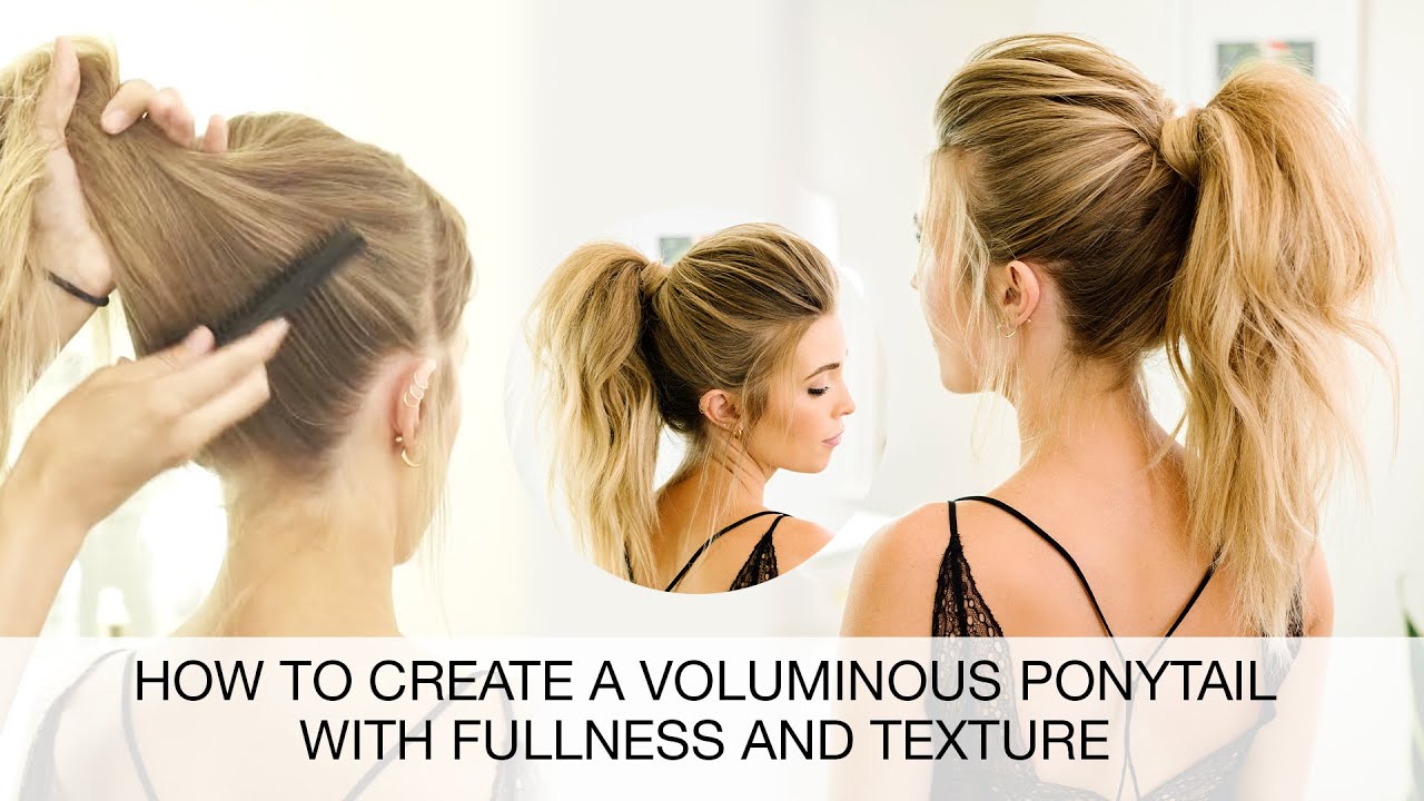 How to Create a Voluminous Ponytail