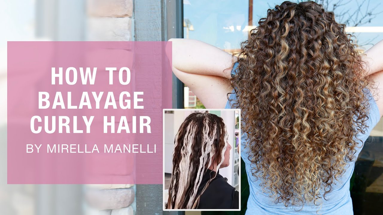 HOW TO: Balayage Curly Hair by Mirella Manelli