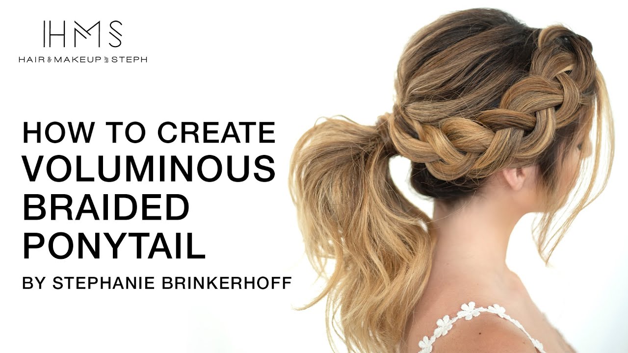 Voluminous Braided Ponytail by Stephanie Brinkerhoff